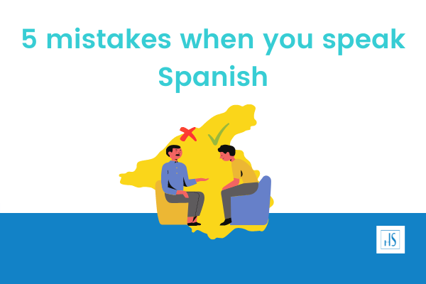 5 mistakes when you speak Spanish